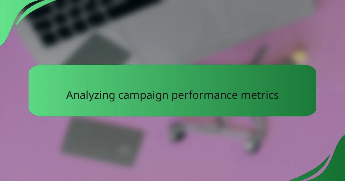 Analyzing campaign performance metrics
