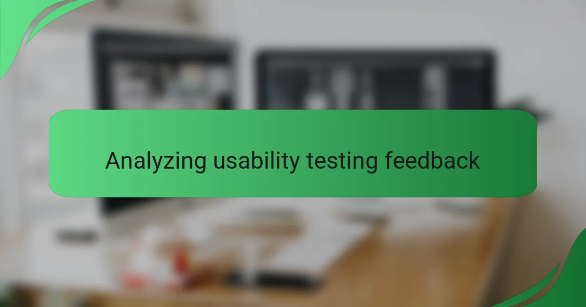 Analyzing usability testing feedback