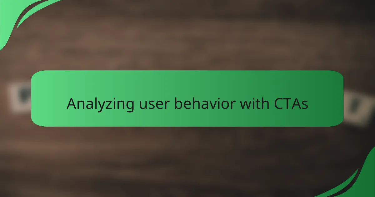 Analyzing user behavior with CTAs