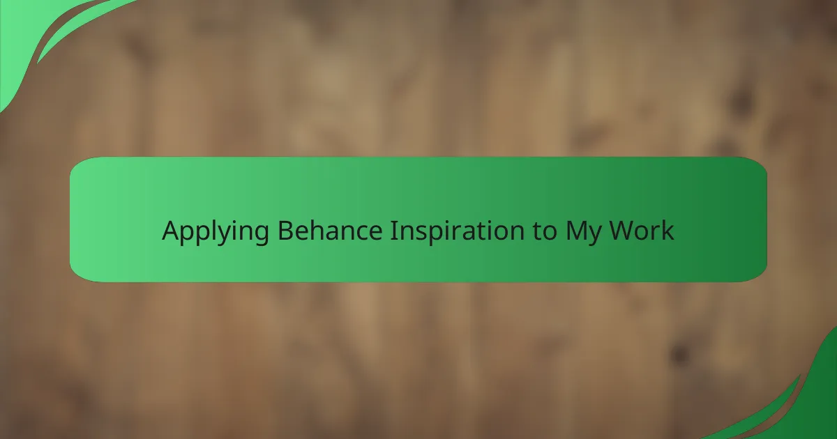 Applying Behance Inspiration to My Work