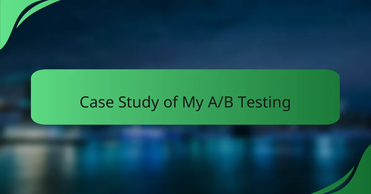 Case Study of My A/B Testing