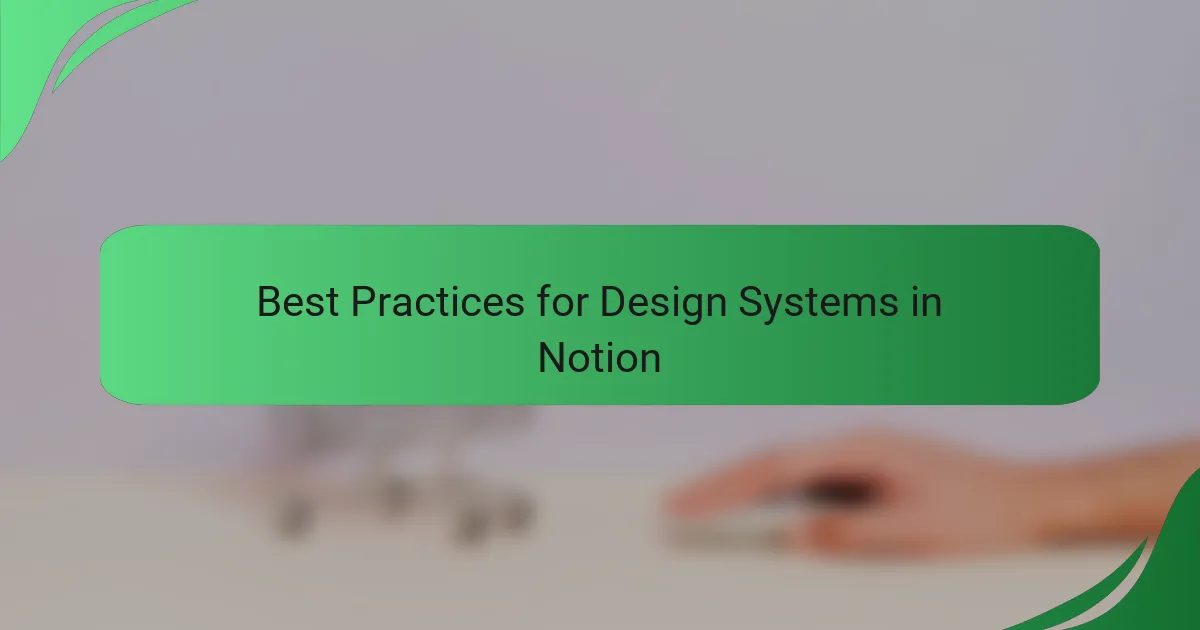 Best Practices for Design Systems in Notion