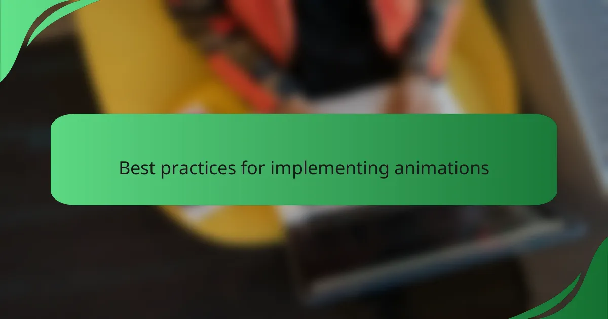 Best practices for implementing animations