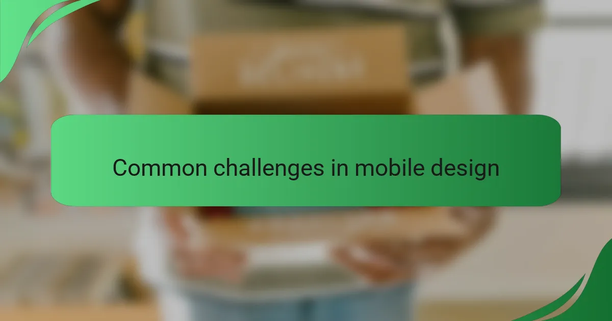 Common challenges in mobile design