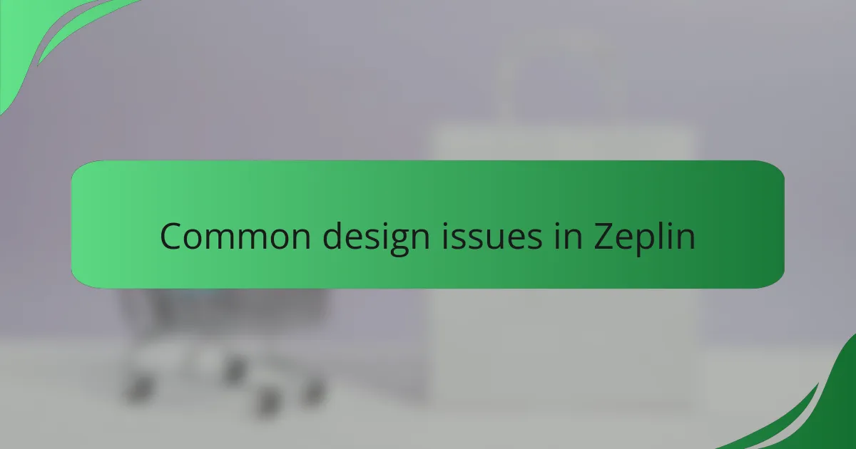 Common design issues in Zeplin