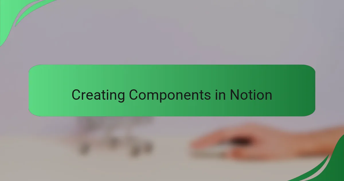 Creating Components in Notion