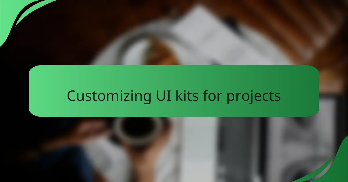 Customizing UI kits for projects