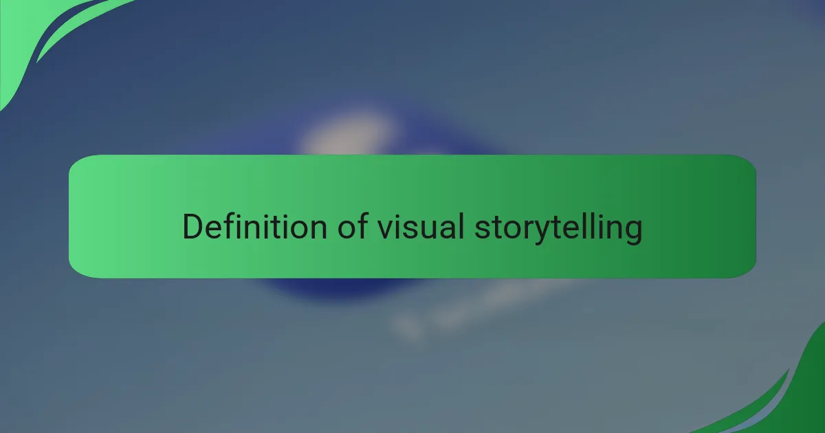 Definition of visual storytelling