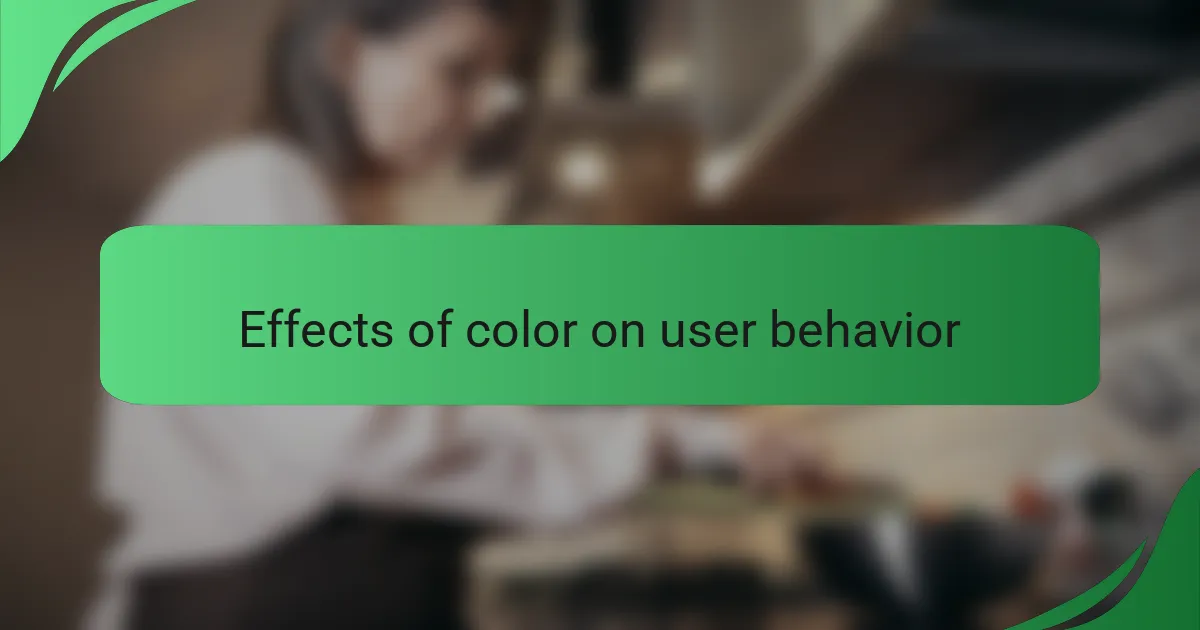 Effects of color on user behavior