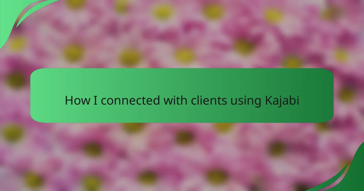 How I connected with clients using Kajabi