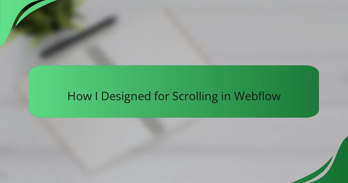 How I Designed for Scrolling in Webflow