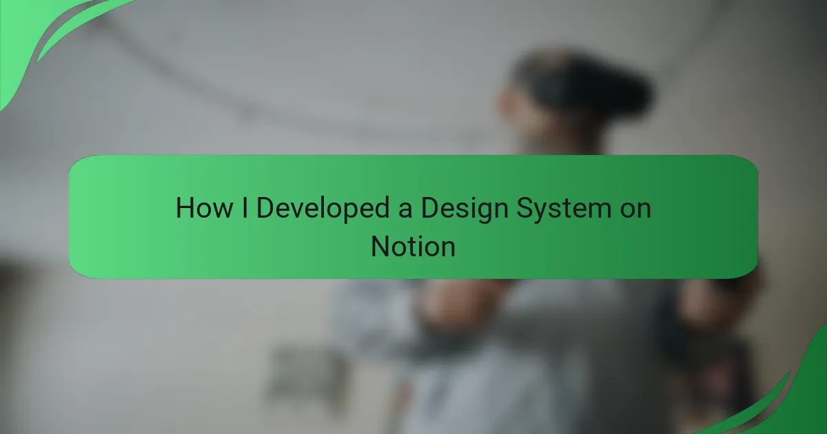 How I Developed a Design System on Notion