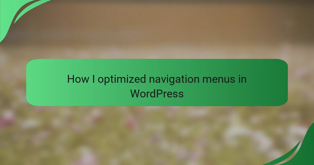 How I optimized navigation menus in WordPress