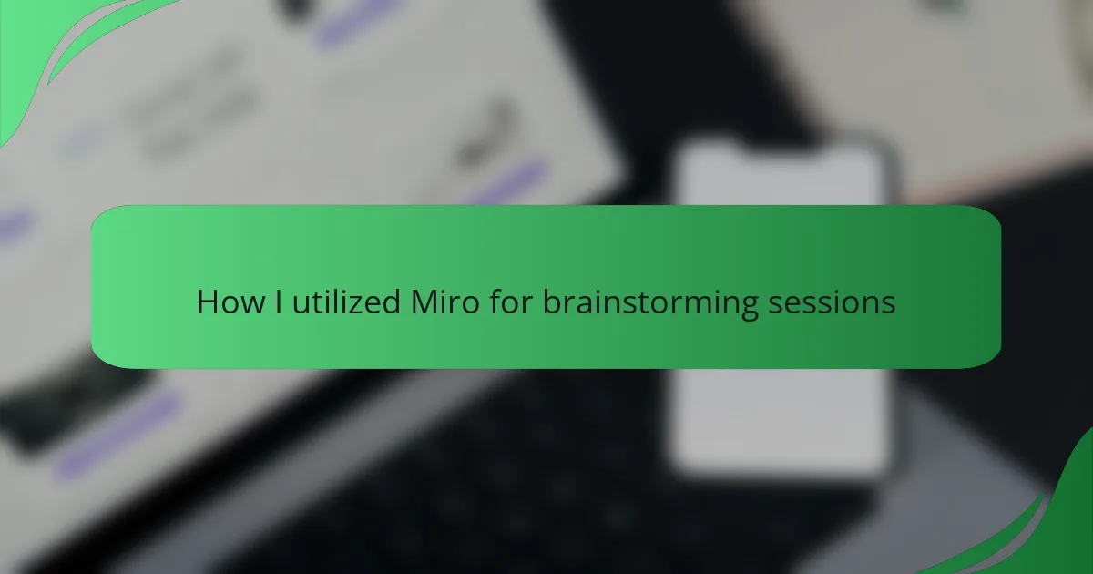 How I utilized Miro for brainstorming sessions