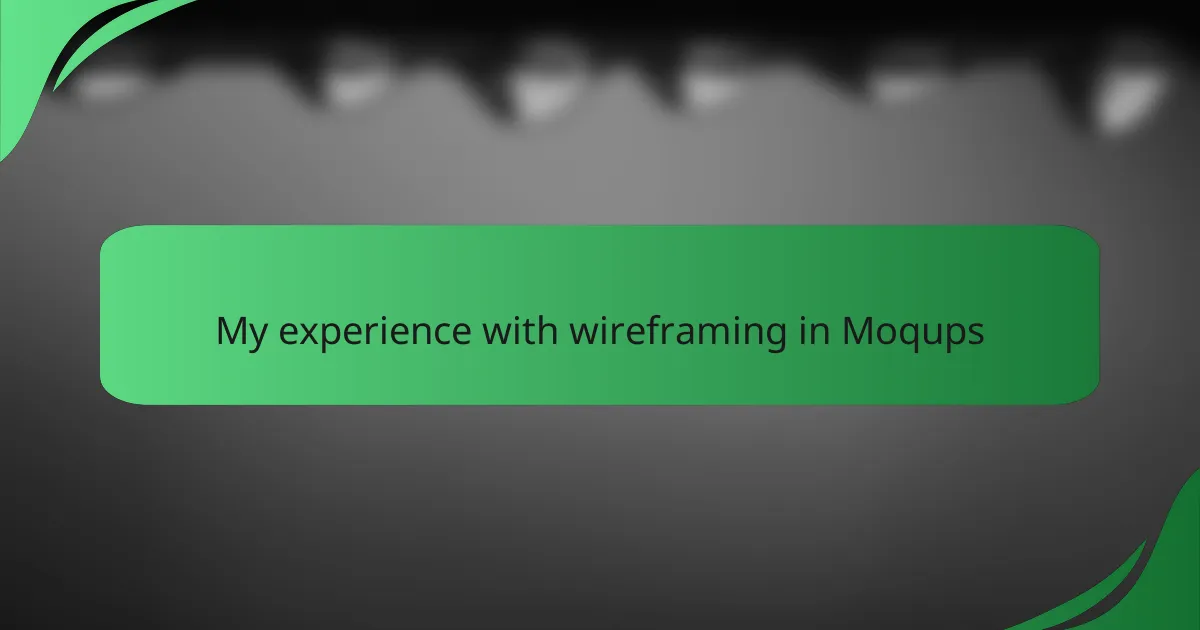 My experience with wireframing in Moqups