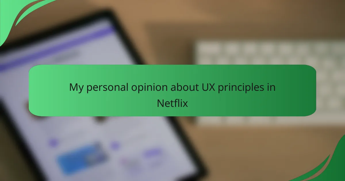 My personal opinion about UX principles in Netflix