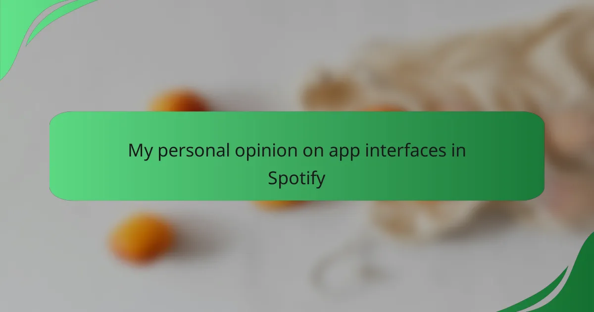My personal opinion on app interfaces in Spotify