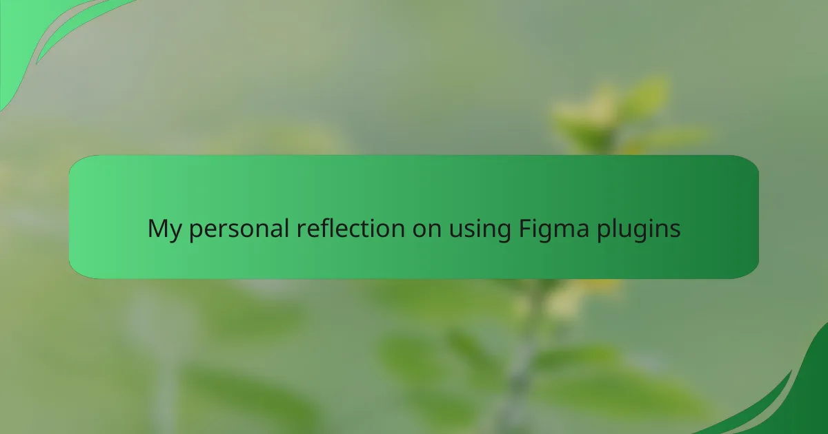 My personal reflection on using Figma plugins