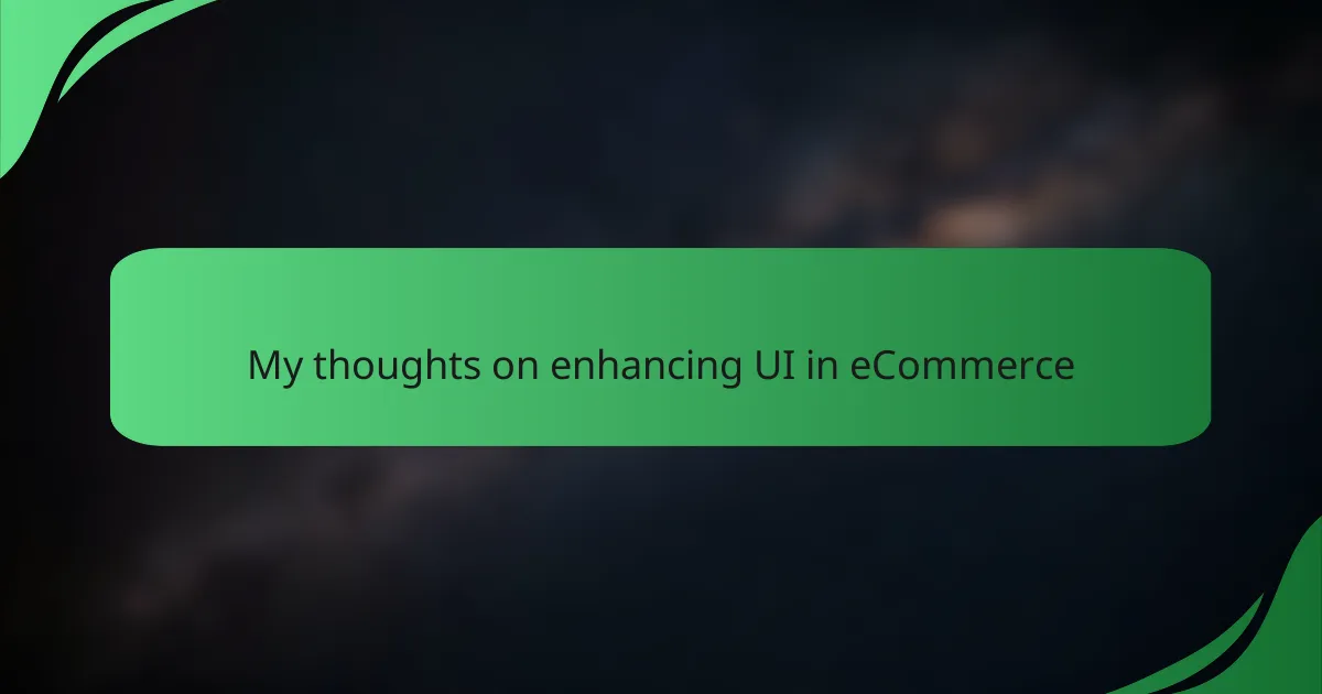 My thoughts on enhancing UI in eCommerce