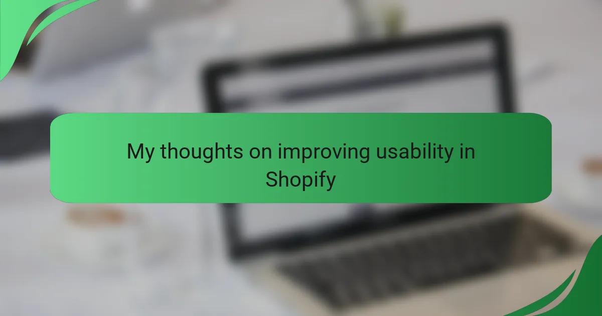 My thoughts on improving usability in Shopify