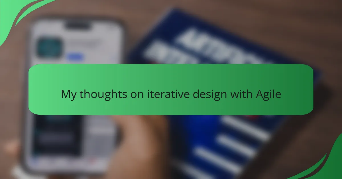 My thoughts on iterative design with Agile
