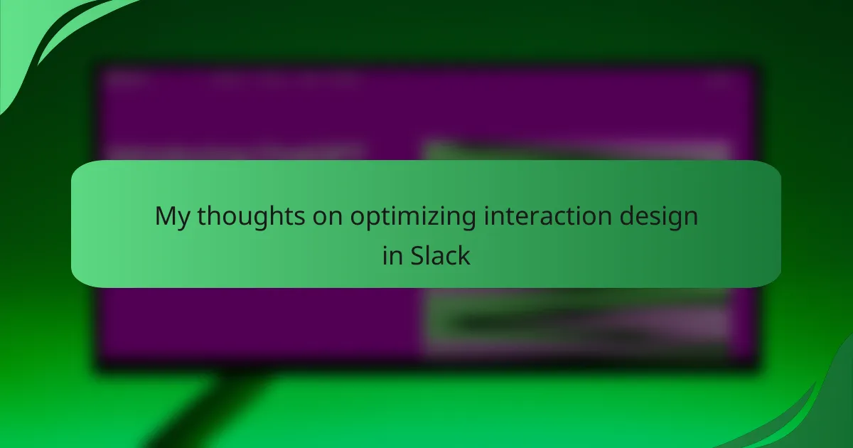 My thoughts on optimizing interaction design in Slack