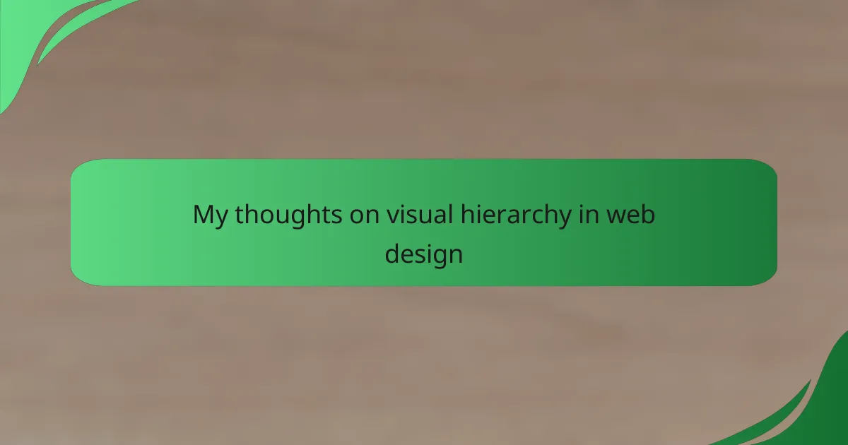 My thoughts on visual hierarchy in web design