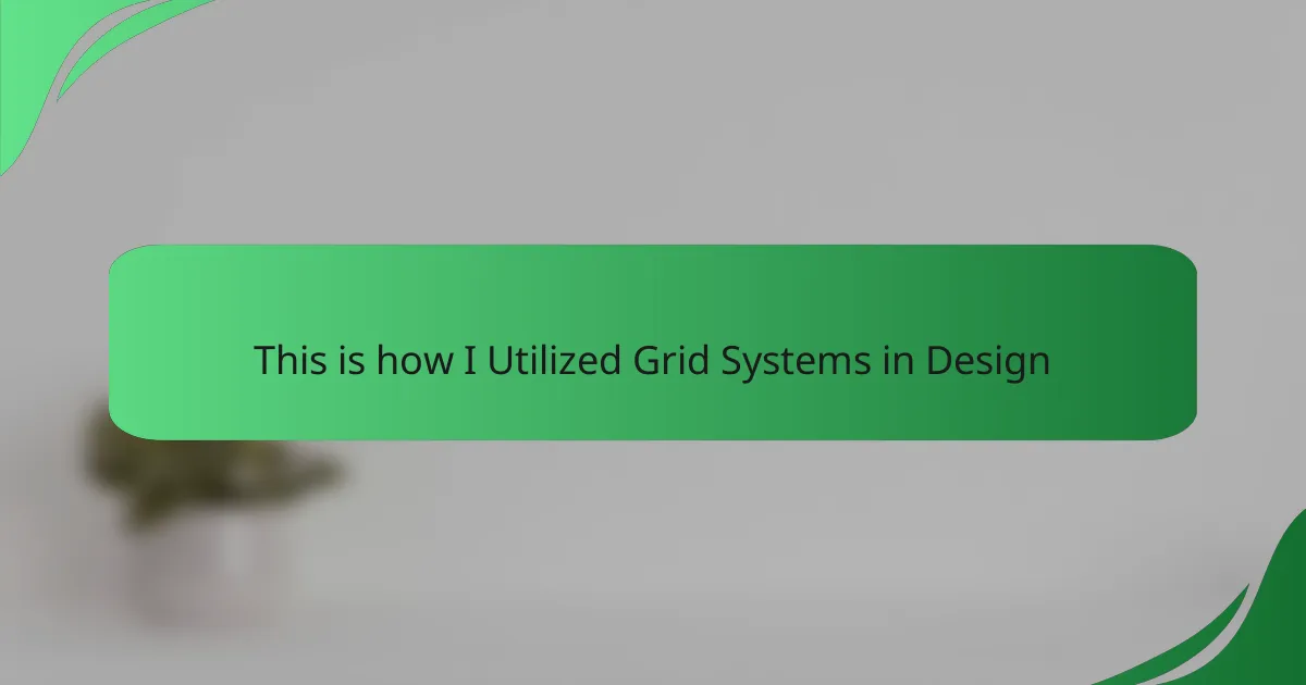 This is how I Utilized Grid Systems in Design