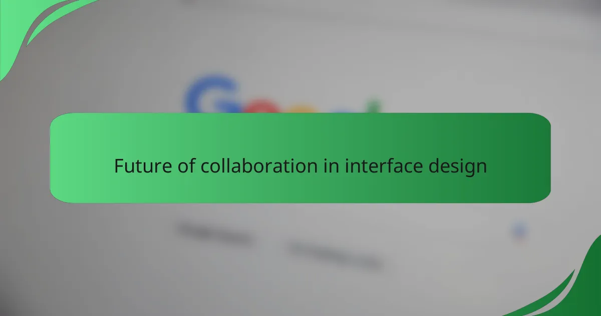 Future of collaboration in interface design