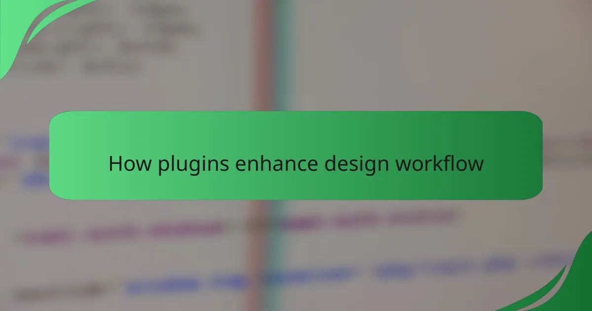 How plugins enhance design workflow