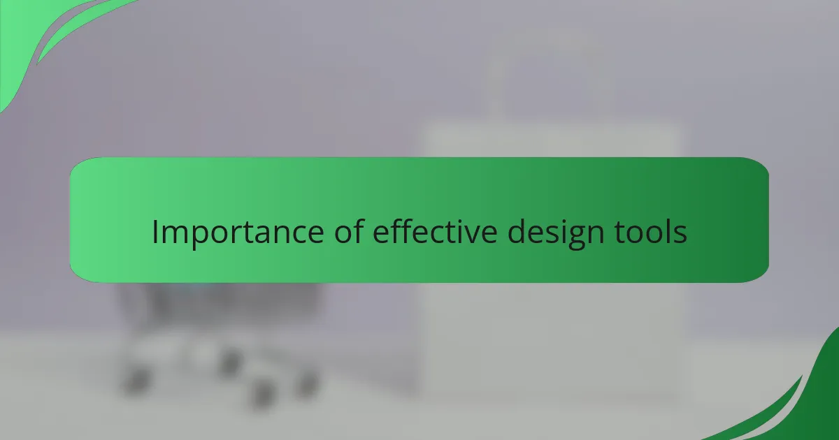 Importance of effective design tools