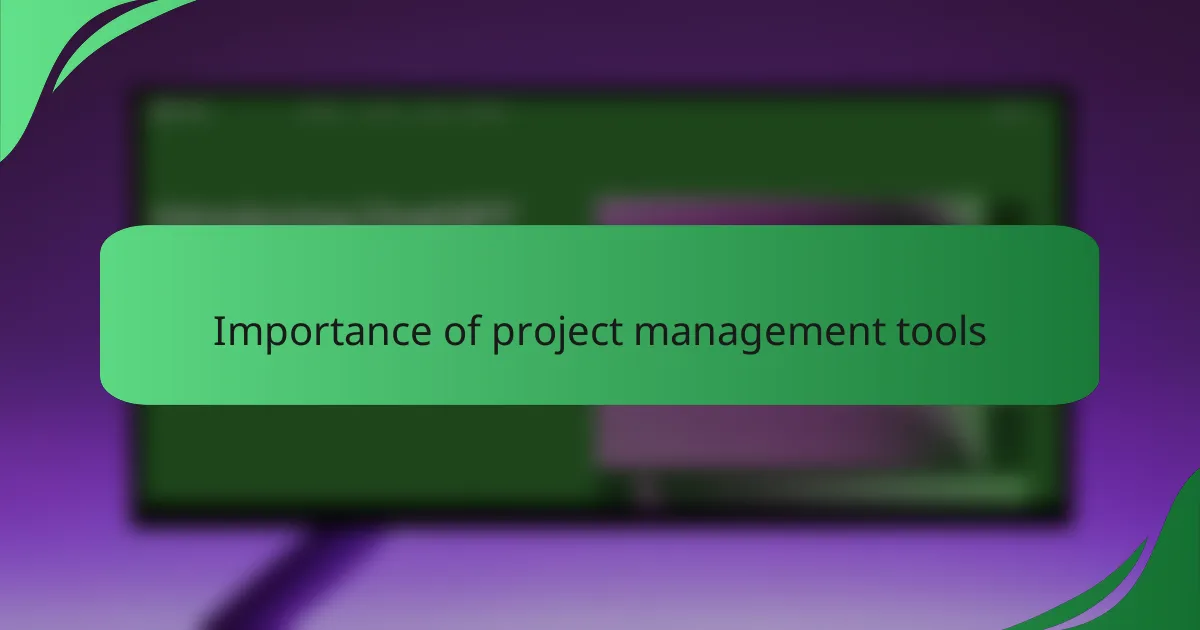 Importance of project management tools