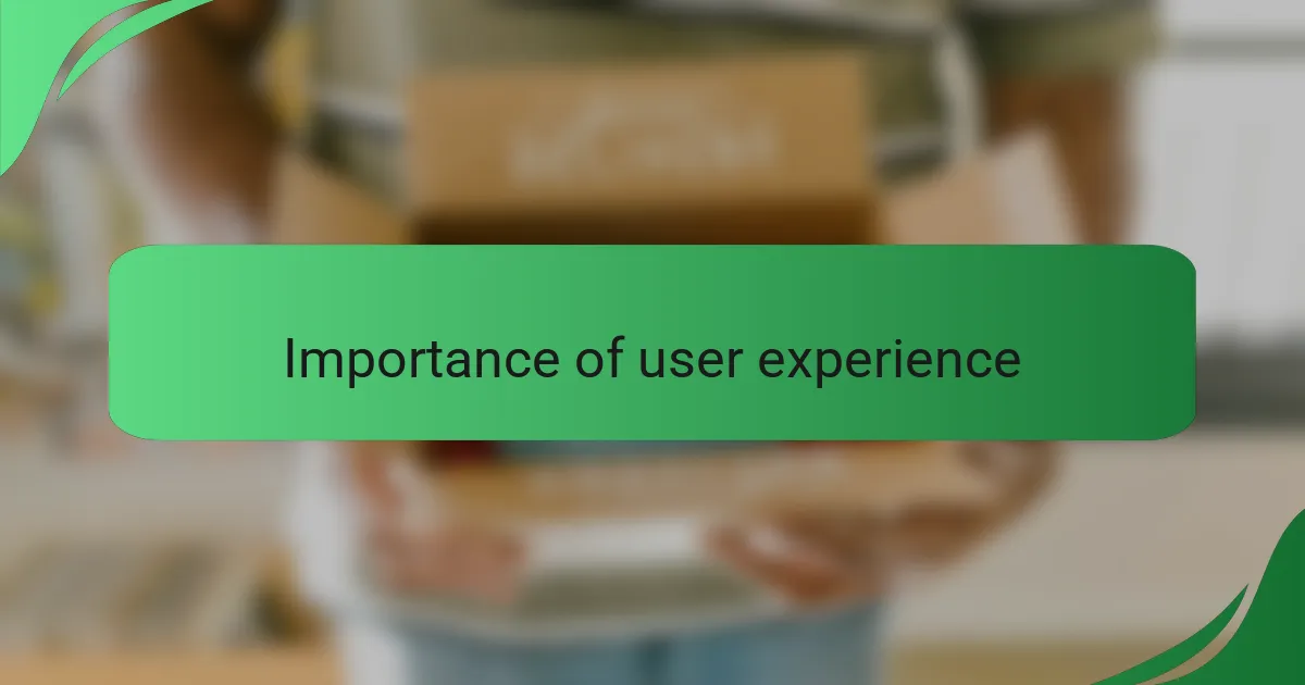 Importance of user experience