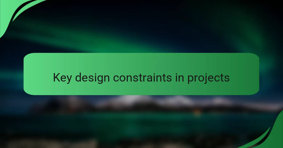 Key design constraints in projects