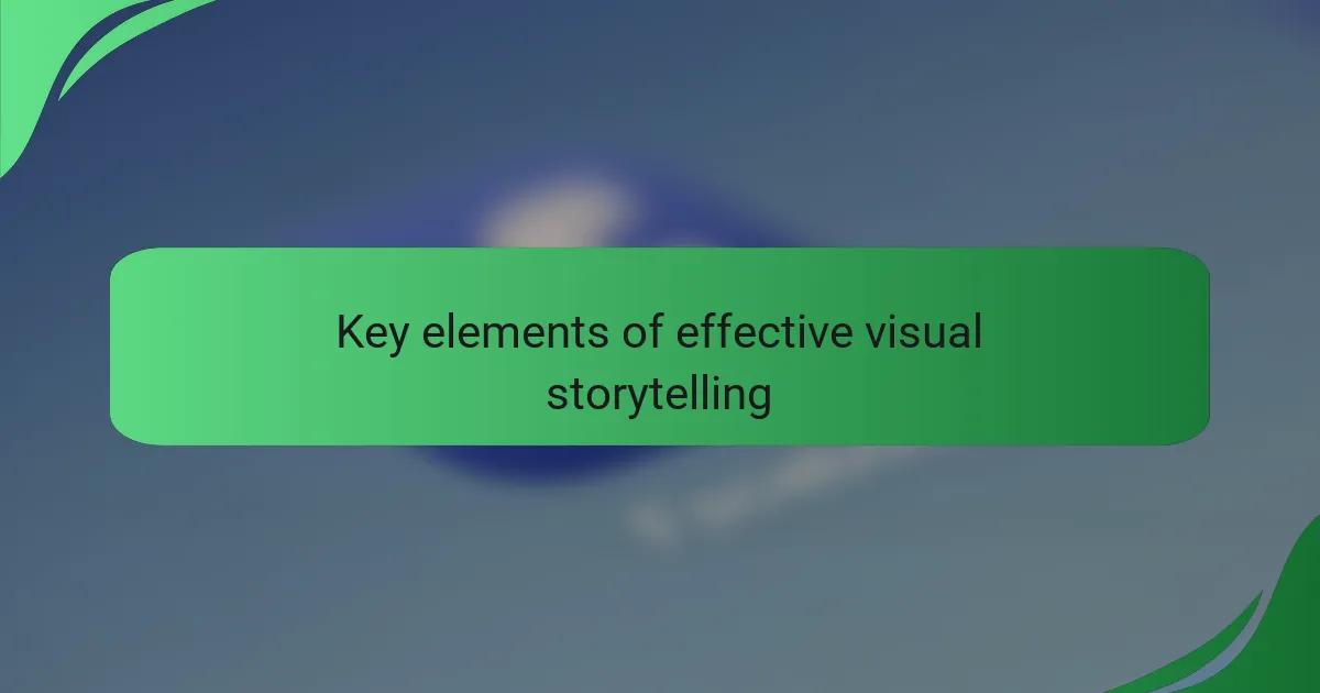 Key elements of effective visual storytelling
