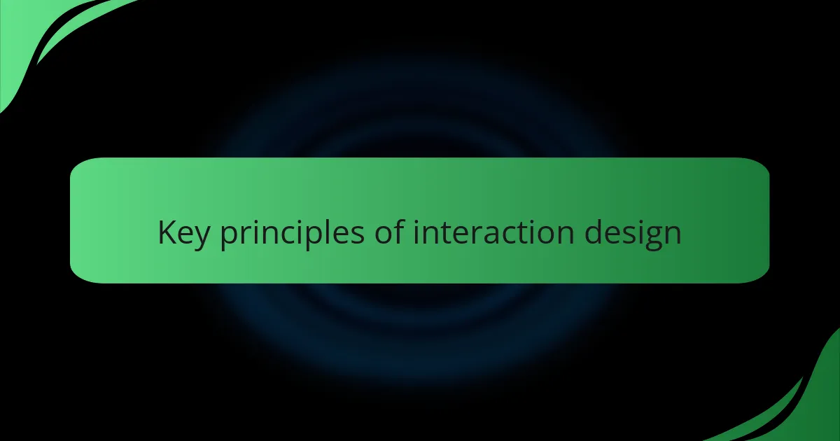 Key principles of interaction design