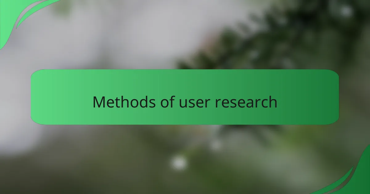 Methods of user research