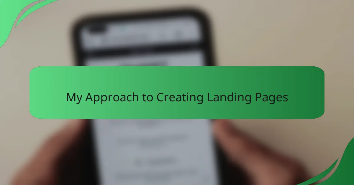 My Approach to Creating Landing Pages