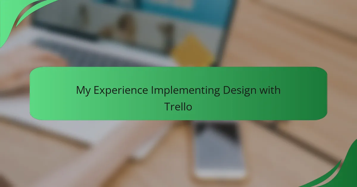 My Experience Implementing Design with Trello