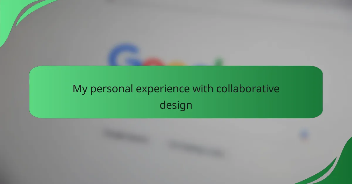 My personal experience with collaborative design