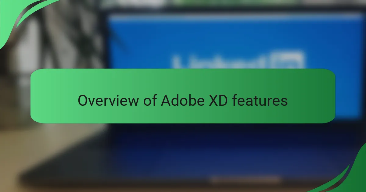 Overview of Adobe XD features
