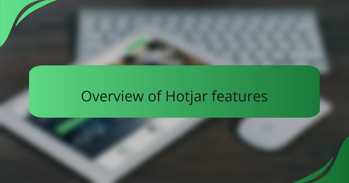 Overview of Hotjar features