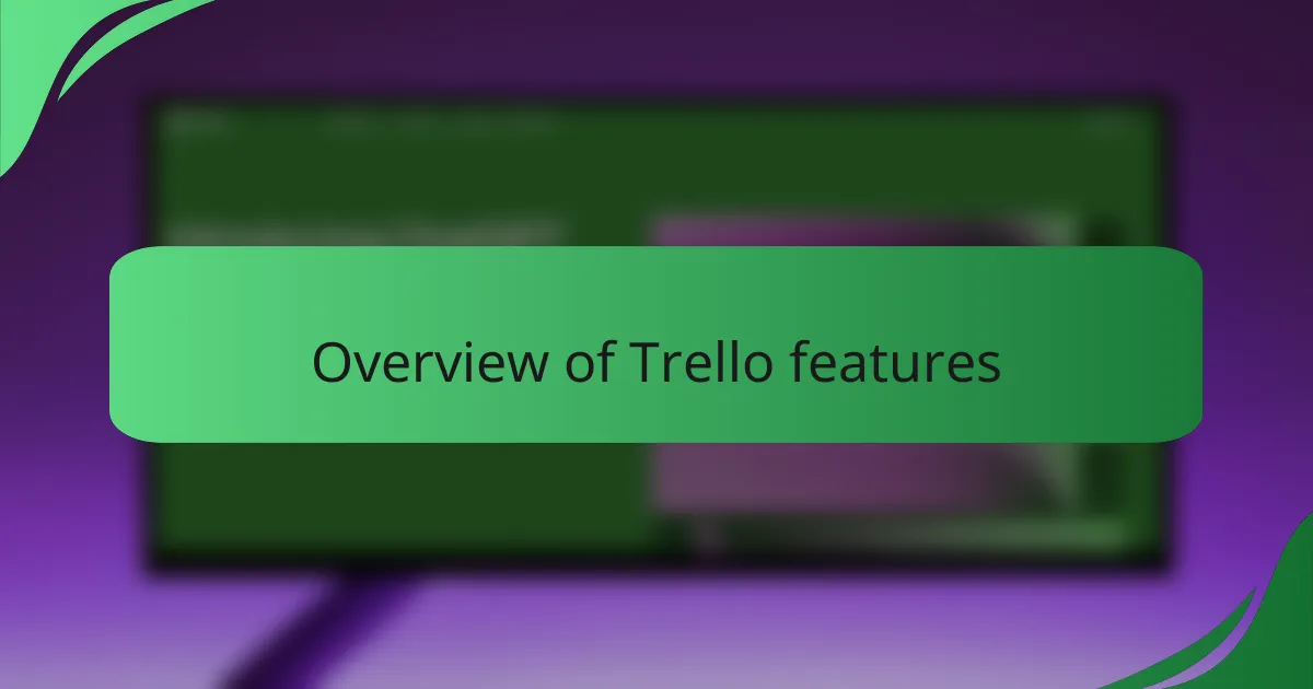Overview of Trello features