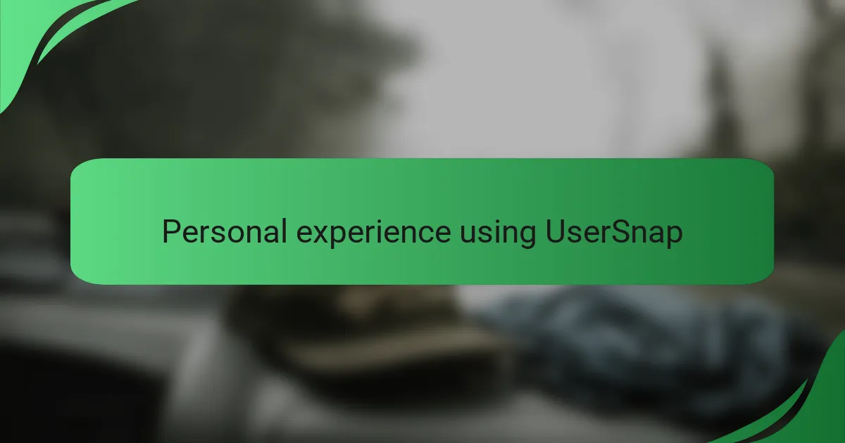 Personal experience using UserSnap