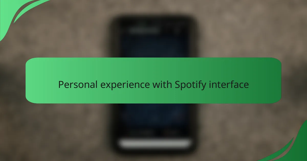 Personal experience with Spotify interface