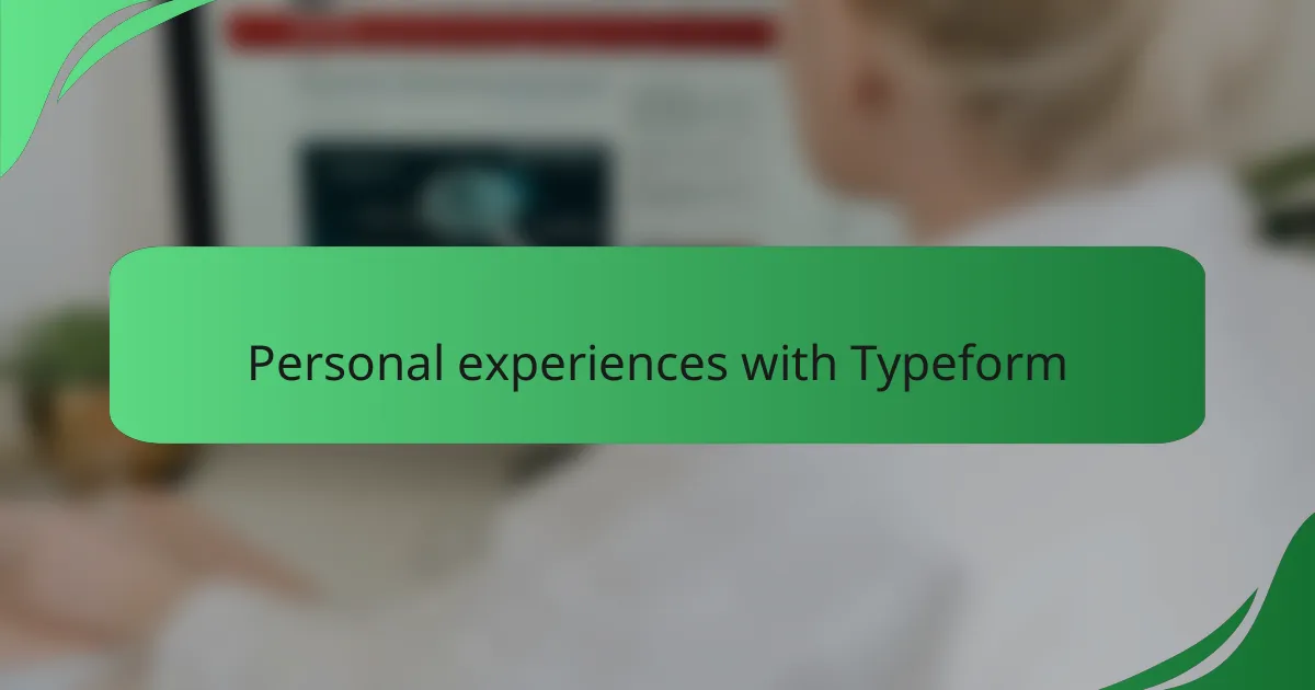 Personal experiences with Typeform