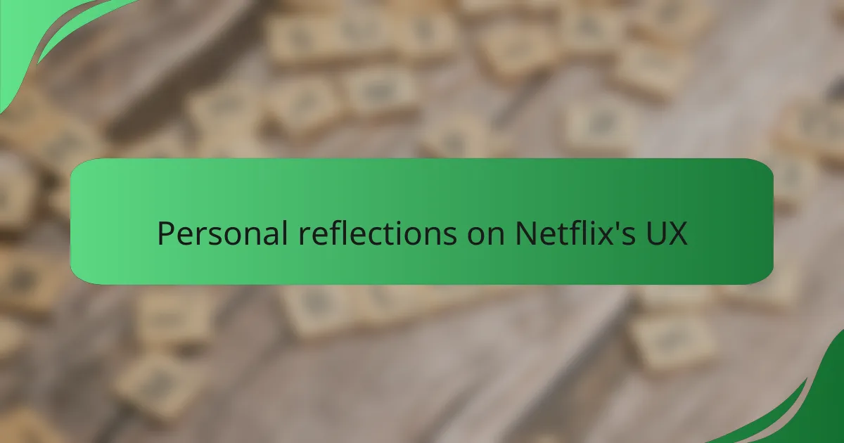 Personal reflections on Netflix's UX