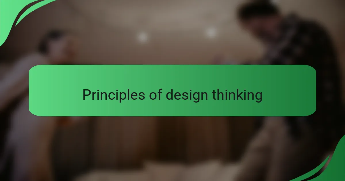 Principles of design thinking