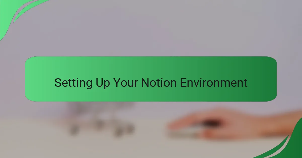 Setting Up Your Notion Environment