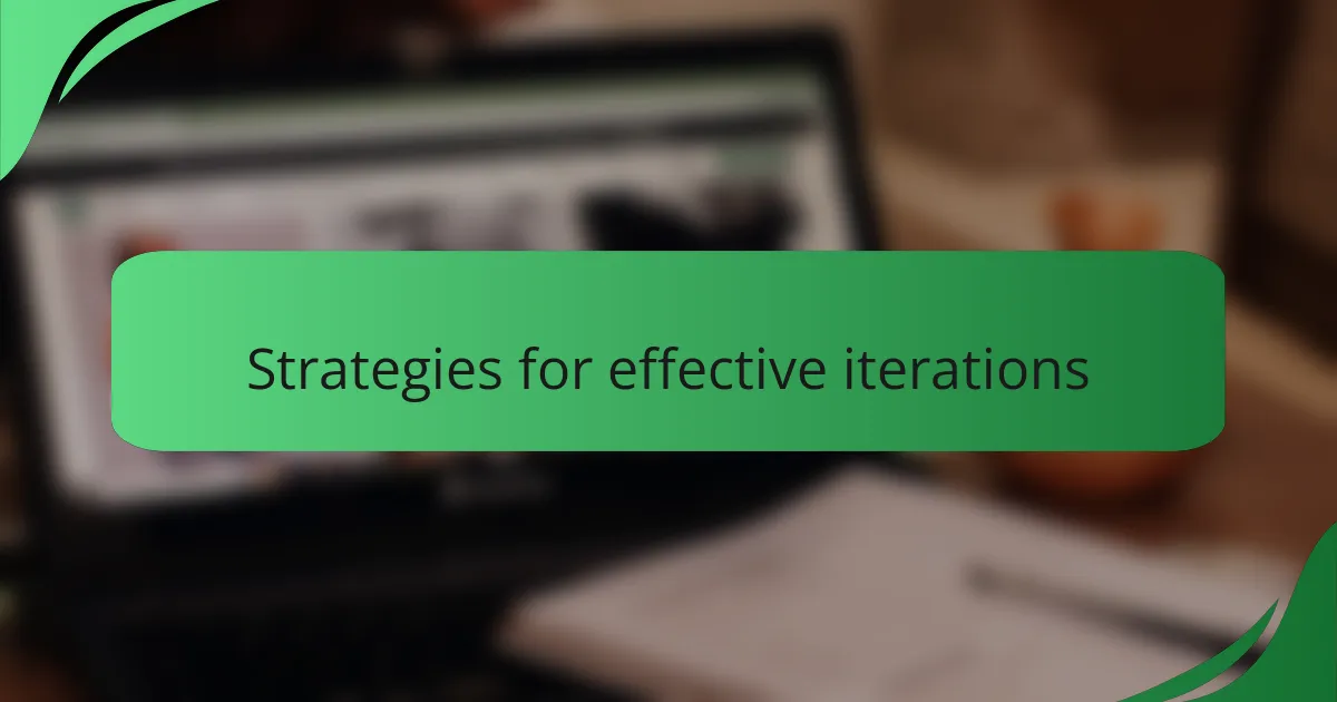 Strategies for effective iterations